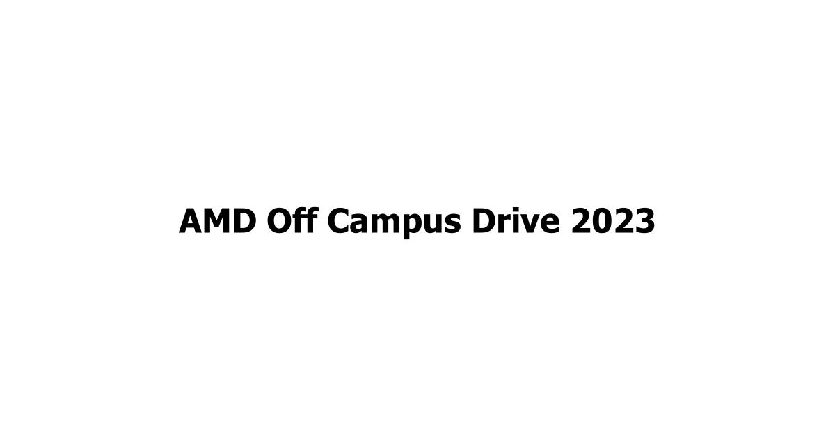 AMD Off Campus Drive 2023