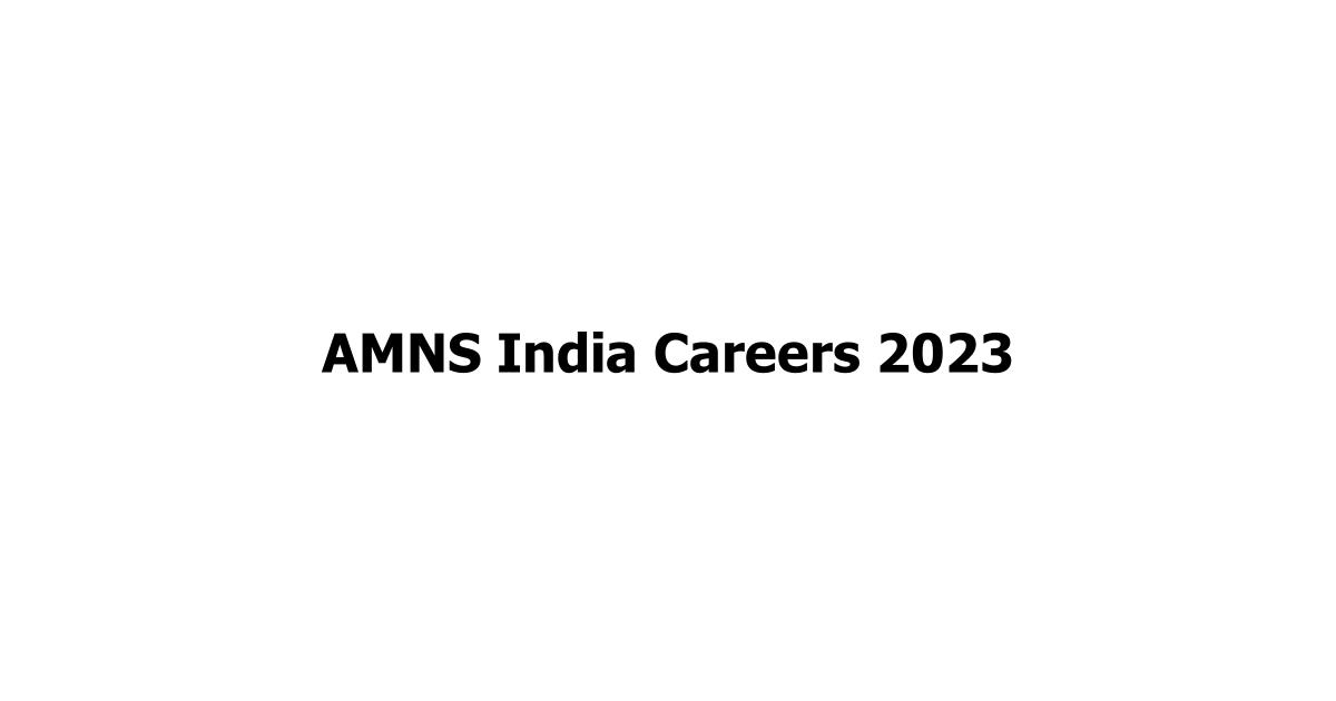 AMNS India Careers 2023