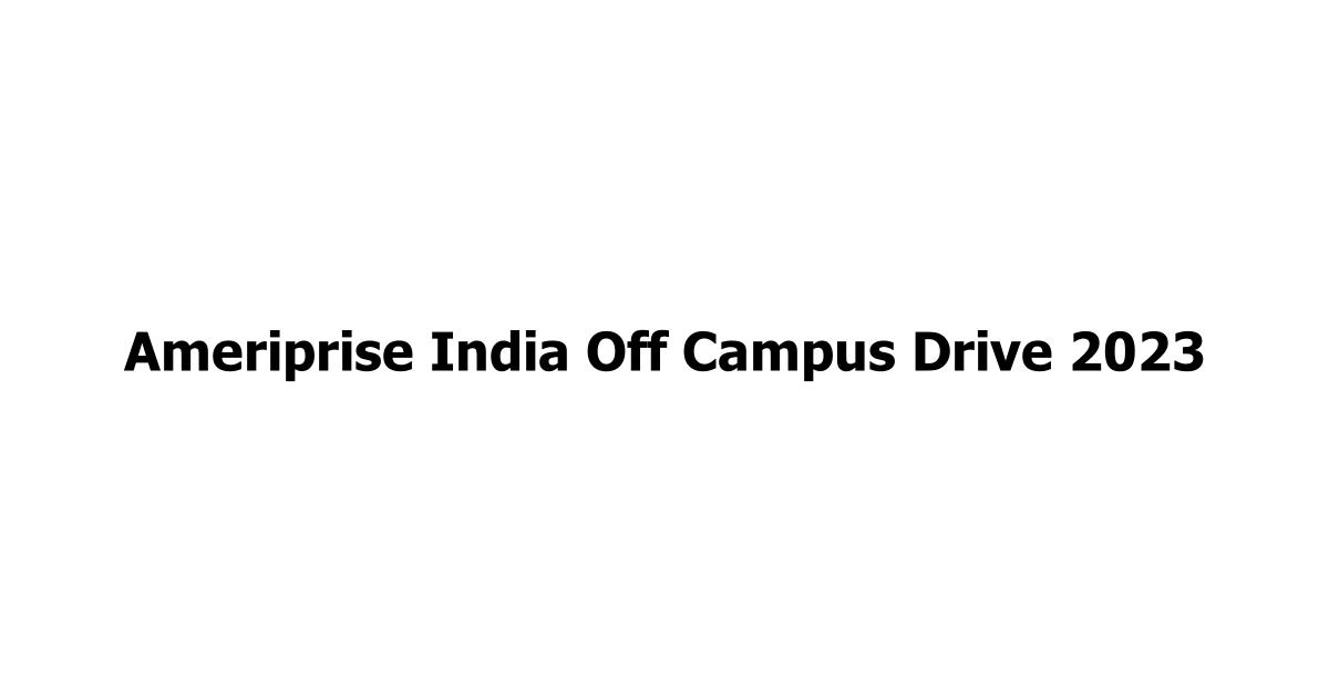 Ameriprise India Off Campus Drive 2023