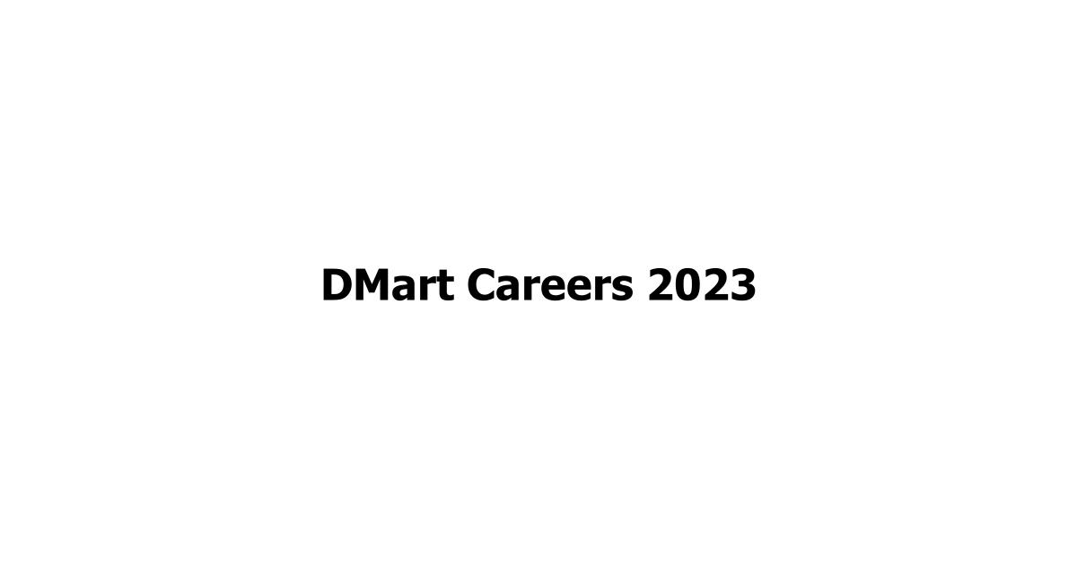 DMart Careers 2023