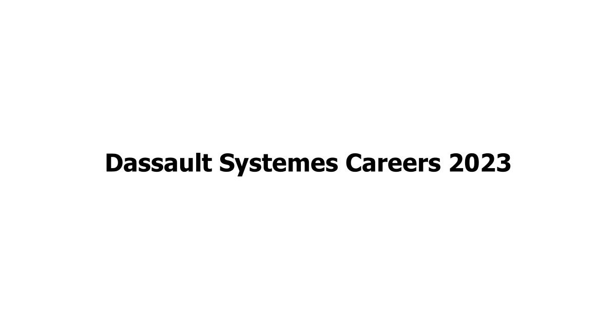 Dassault Systemes Careers 2023