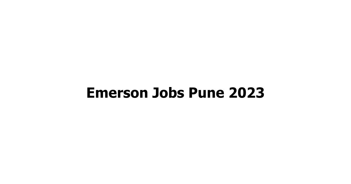 Emerson Jobs Pune 2023