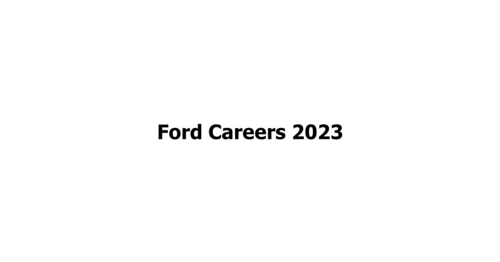 Ford Careers 2023