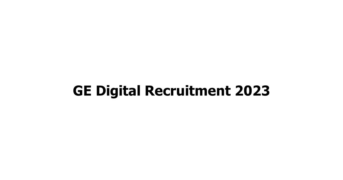 GE Digital Recruitment 2023