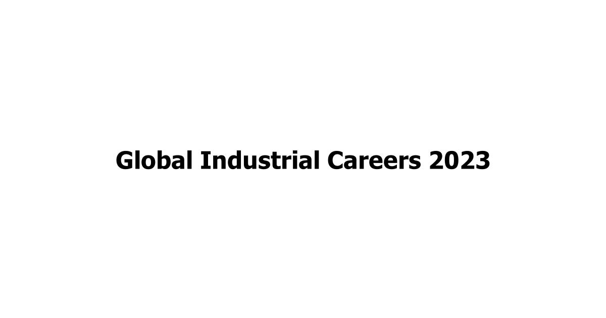 Global Industrial Careers 2023