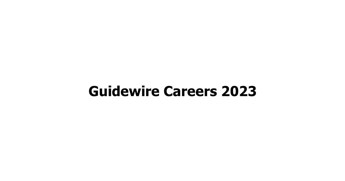 Guidewire Careers 2023