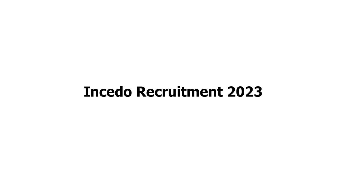 Incedo Recruitment 2023