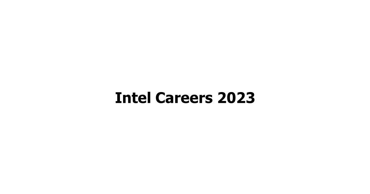 Intel Careers 2023