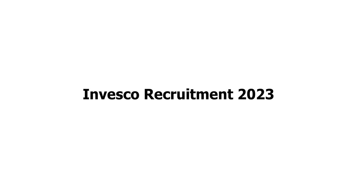 Invesco Recruitment 2023