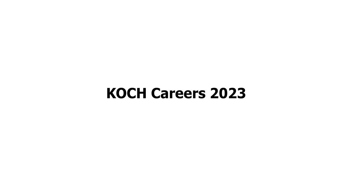 KOCH Careers 2023
