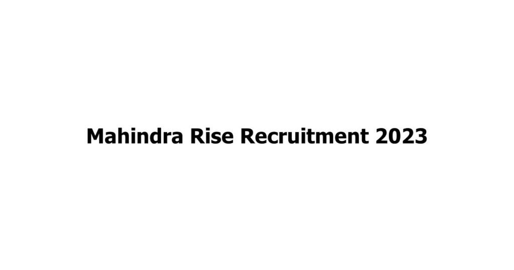 Mahindra Rise Recruitment 2023