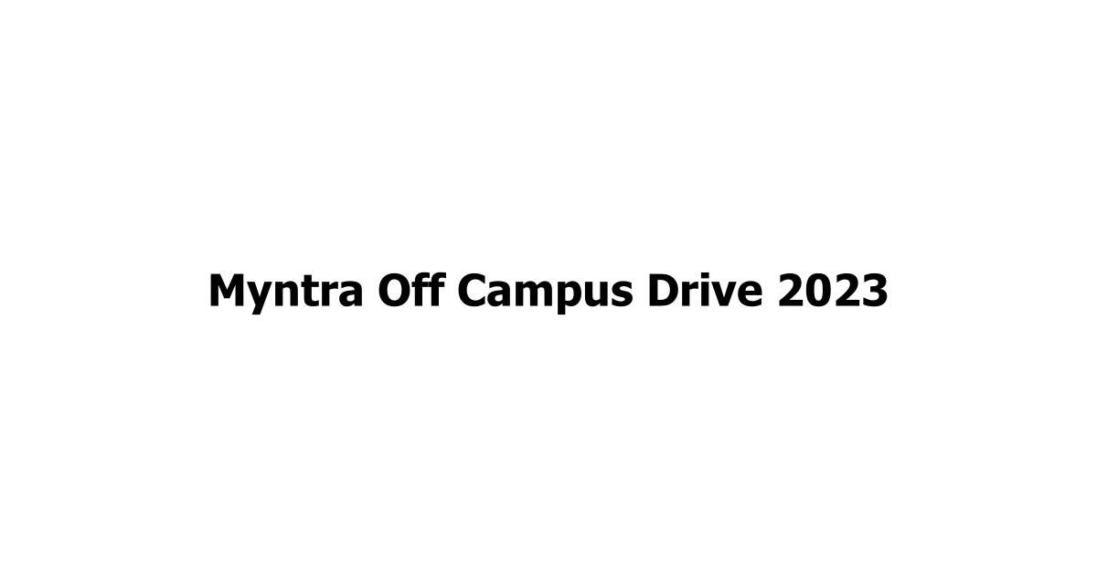 Myntra Off Campus Drive 2023