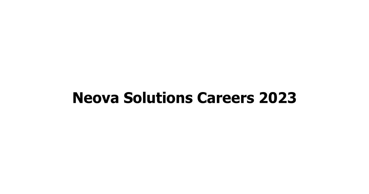 Neova Solutions Careers 2023