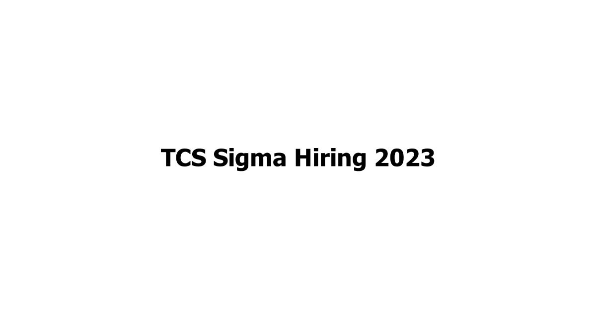 TCS Sigma Hiring 2023