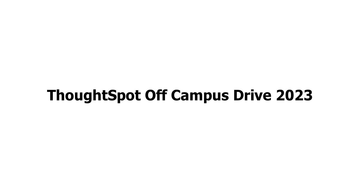 ThoughtSpot Off Campus Drive 2023