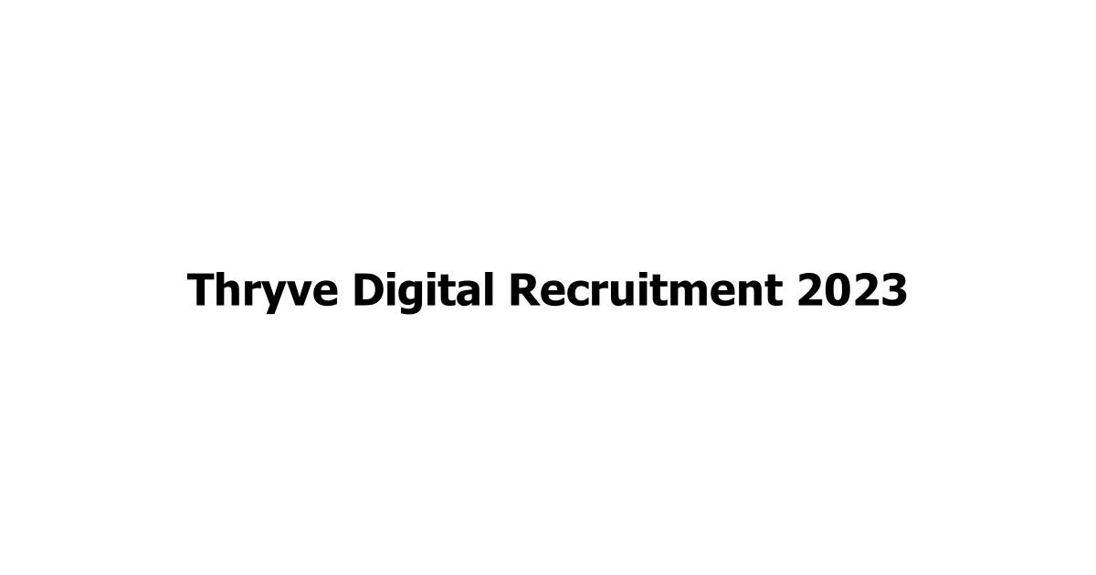 Thryve Digital Recruitment 2023