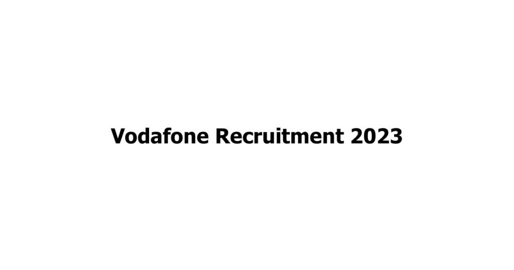 Vodafone Recruitment 2023