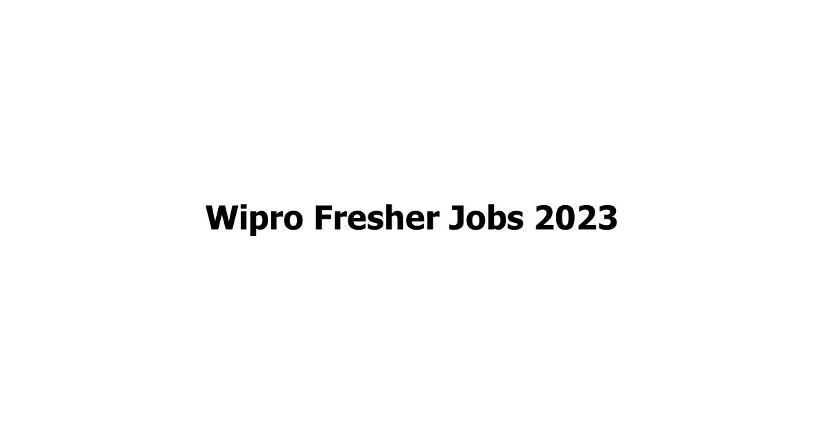 Wipro Fresher Jobs 2023