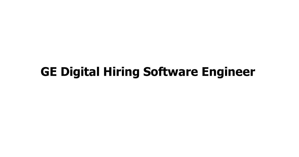 GE Digital Hiring Software Engineer