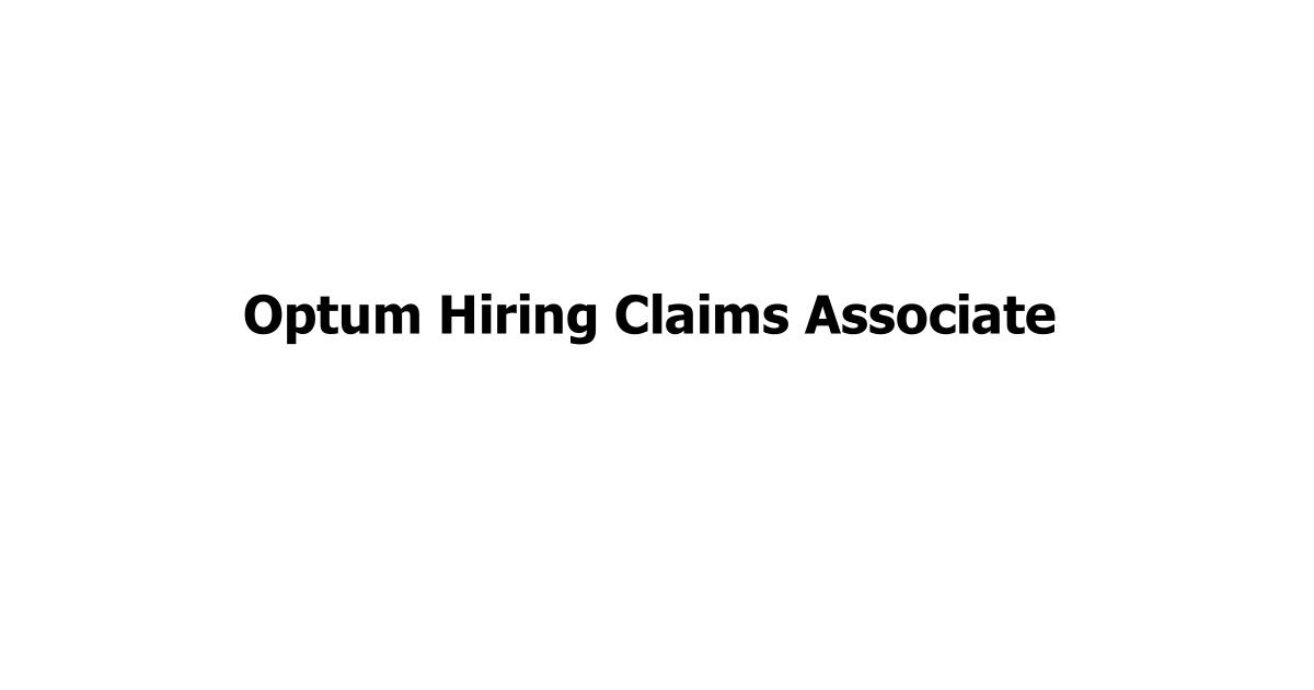 Optum Hiring Claims Associate