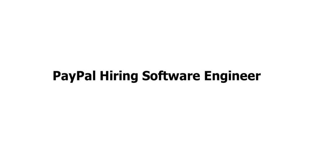 PayPal Hiring Software Engineer