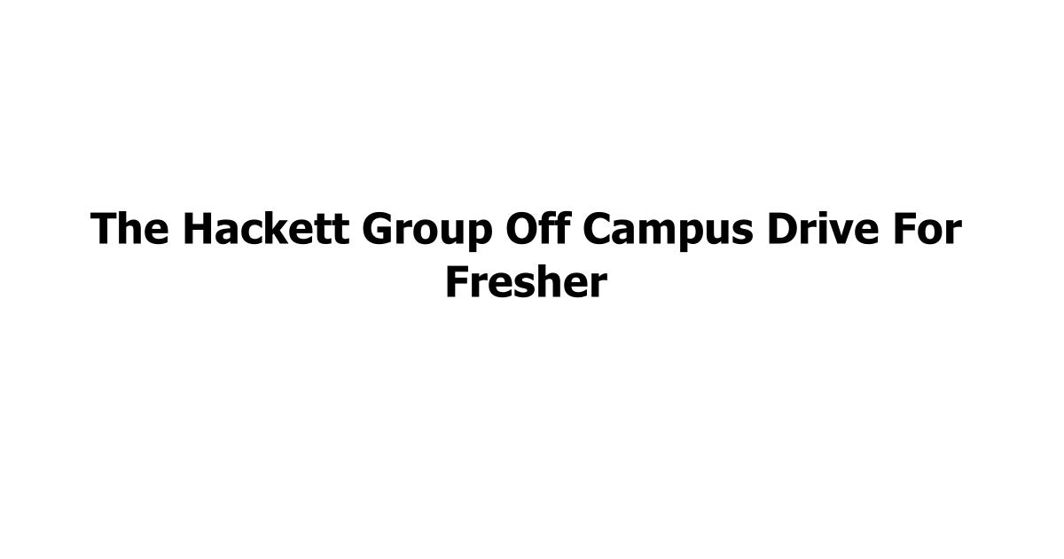 The Hackett Group Off Campus Drive For Fresher