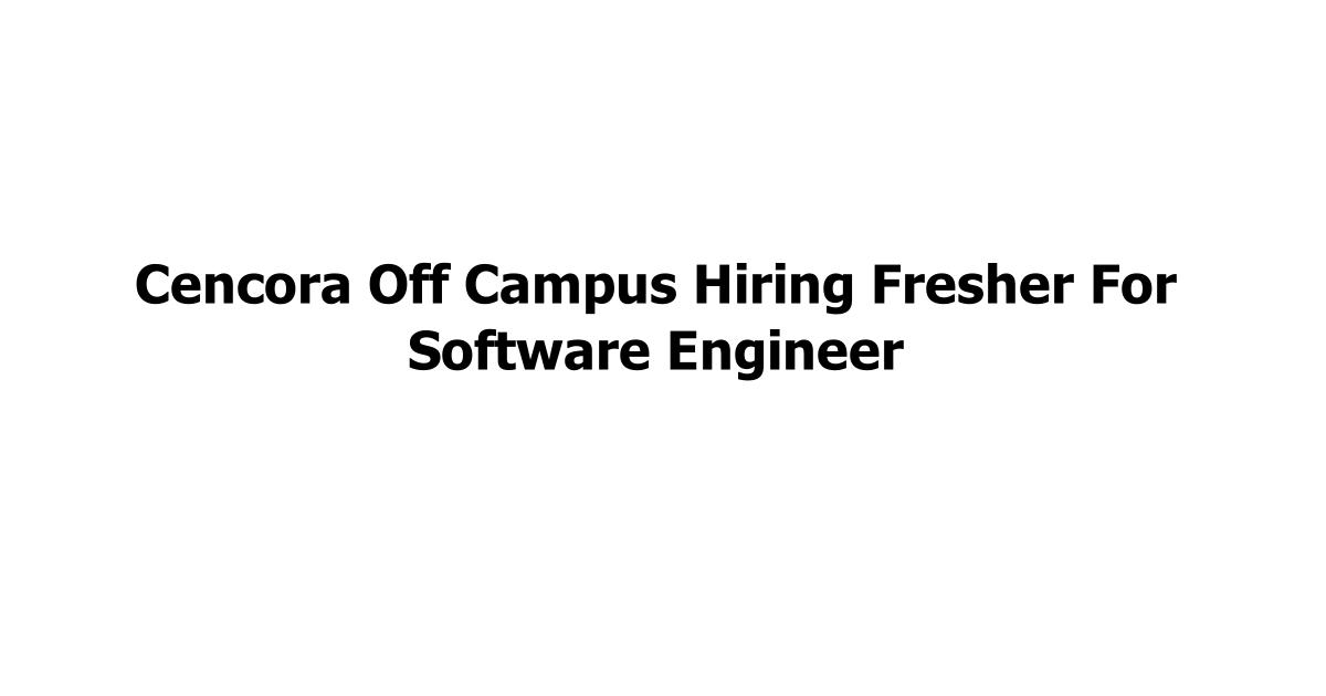 Cencora Off Campus Hiring Fresher For Software Engineer