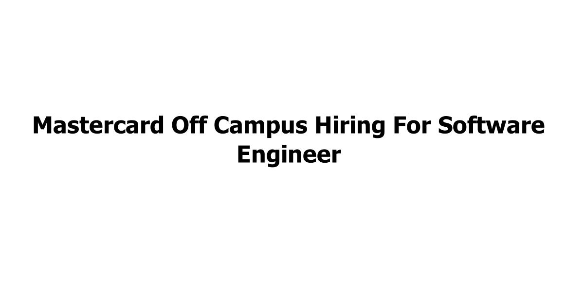 Mastercard Off Campus Hiring For Software Engineer