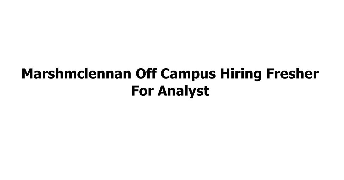 Marshmclennan Off Campus Hiring Fresher For Analyst