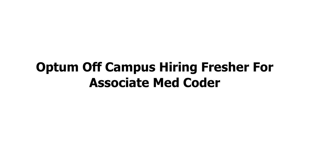 Optum Off Campus Hiring Fresher For Associate Med Coder