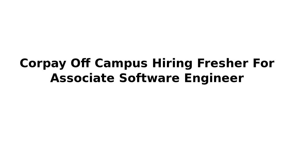 Corpay Off Campus Hiring Fresher For Associate Software Engineer