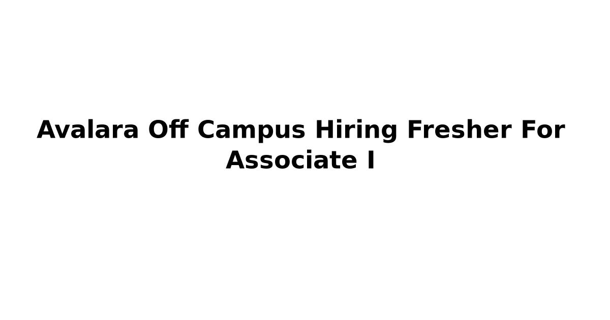 Avalara Off Campus Hiring Fresher For Associate I