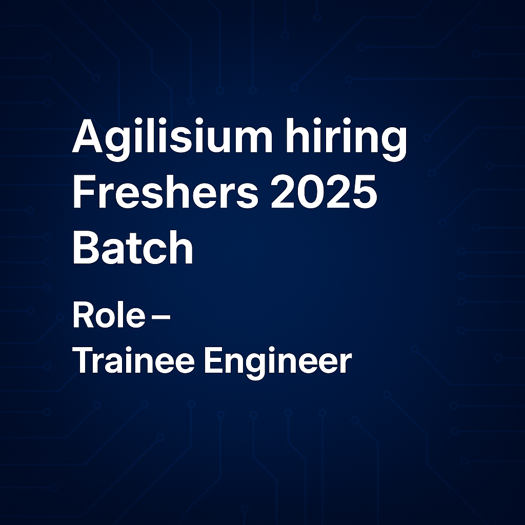 Agilisium hiring 2025 batch