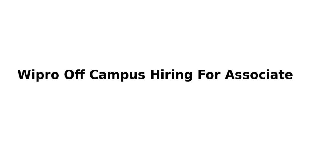 Wipro Off Campus Hiring For Associate