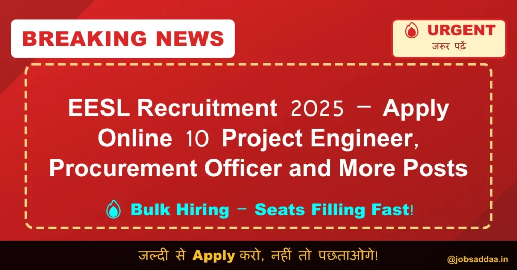 EESL Recruitment 2025 – Apply Online 10 Project Engineer, Procurement Officer and More Posts