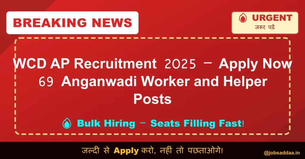 WCD AP Recruitment 2025 – Apply Now 69 Anganwadi Worker and Helper Posts