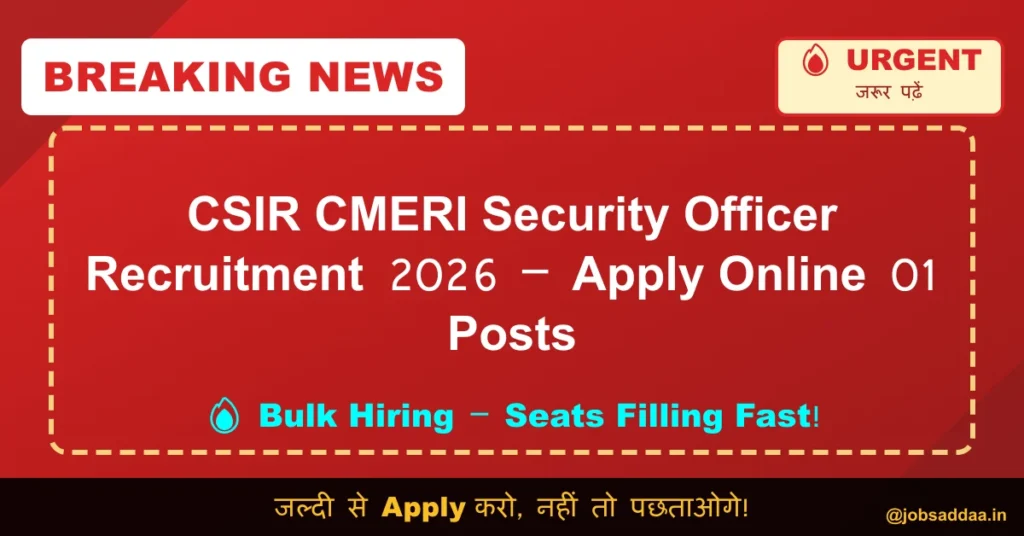 CSIR CMERI Security Officer Recruitment 2026 – Apply Online 01 Posts