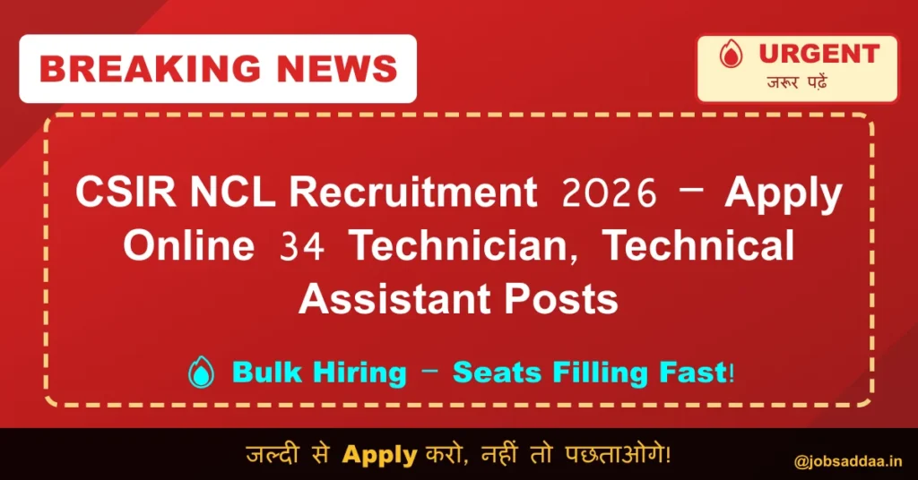 CSIR NCL Recruitment 2026 – Apply Online 34 Technician, Technical Assistant Posts
