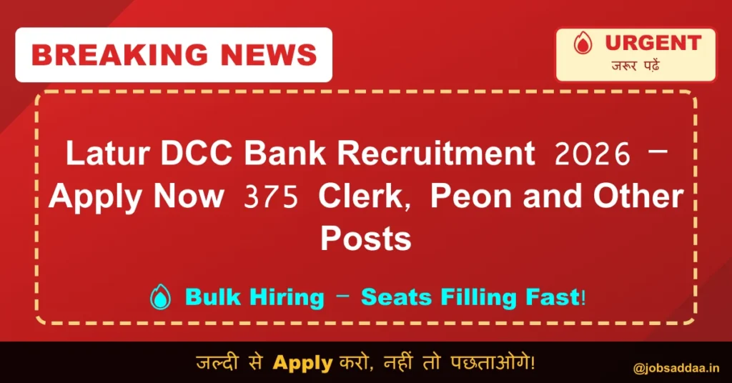 Latur DCC Bank Recruitment 2026 – Apply Now 375 Clerk, Peon and Other Posts