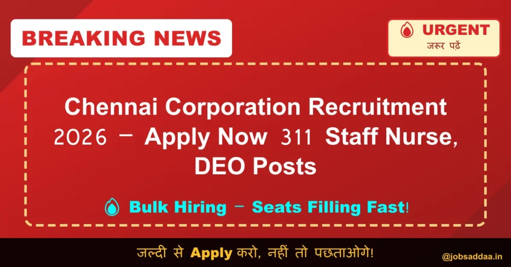 Chennai Corporation Recruitment 2026 – Apply Now 311 Staff Nurse, DEO Posts