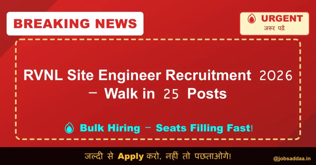 RVNL Site Engineer Recruitment 2026 – Walk in 25 Posts