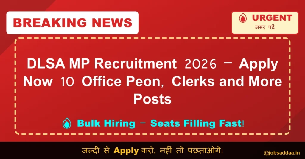 DLSA MP Recruitment 2026 – Apply Now 10 Office Peon, Clerks and More Posts