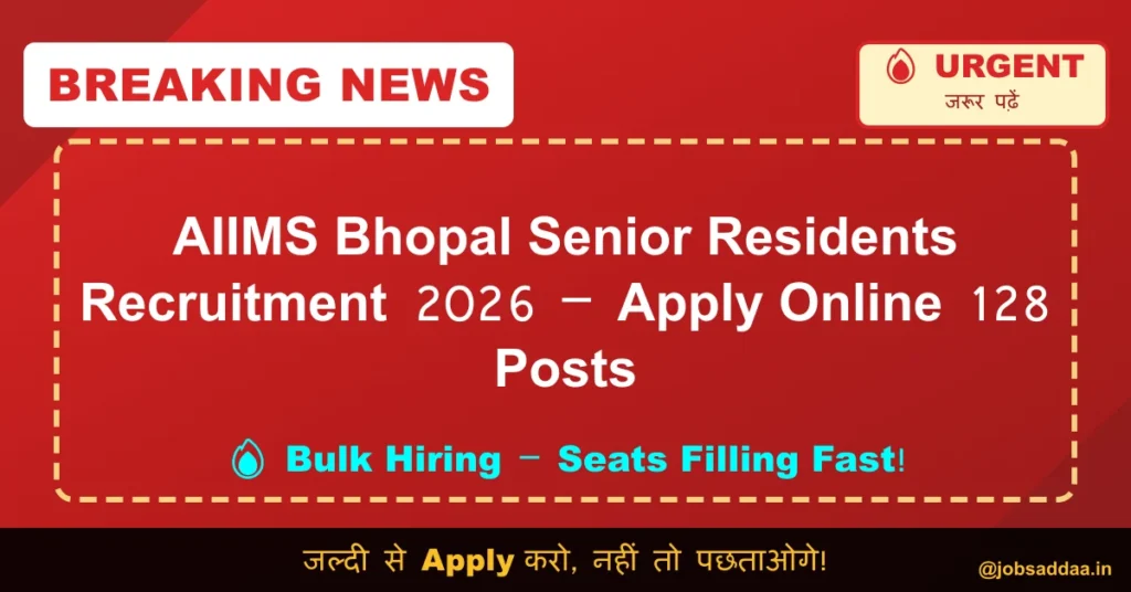 AIIMS Bhopal Senior Residents Recruitment 2026 – Apply Online 128 Posts