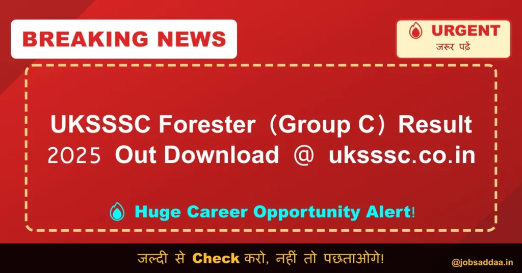 UKSSSC Forester (Group C) Result 2025 Out Download @ uksssc.co.in