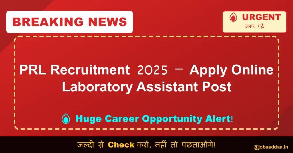 PRL Recruitment 2025 –  Apply Online Laboratory Assistant Post