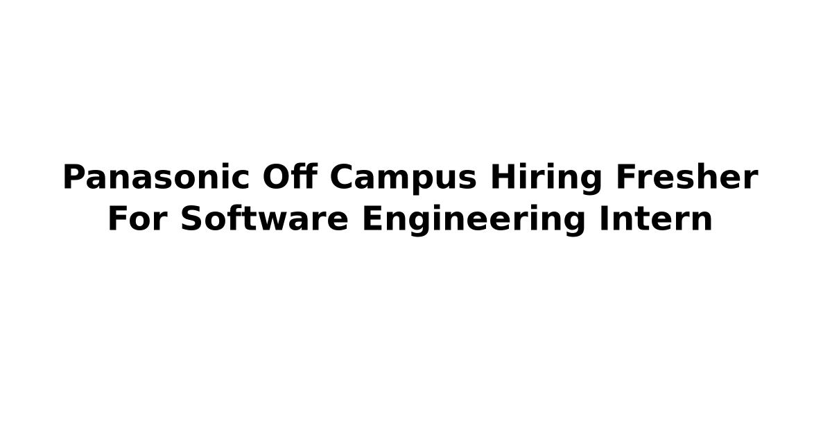 Panasonic Off Campus Hiring Fresher For Software Engineering Intern