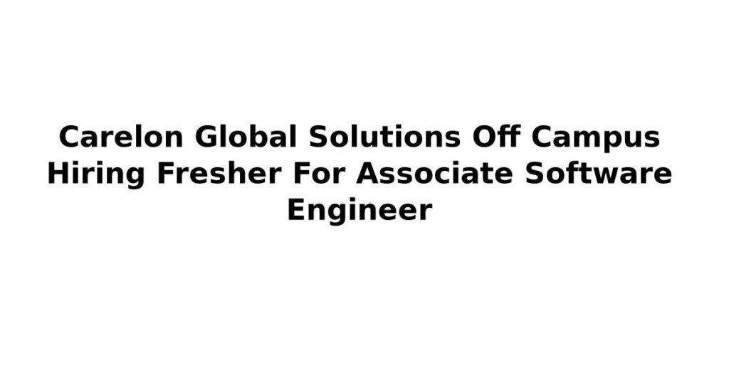 Carelon Global Solutions Off Campus Hiring Fresher For Associate Software Engineer