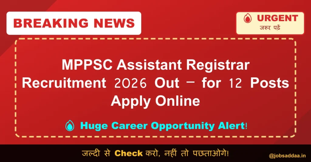 MPPSC Assistant Registrar Recruitment 2026 Out – for 12 Posts Apply Online