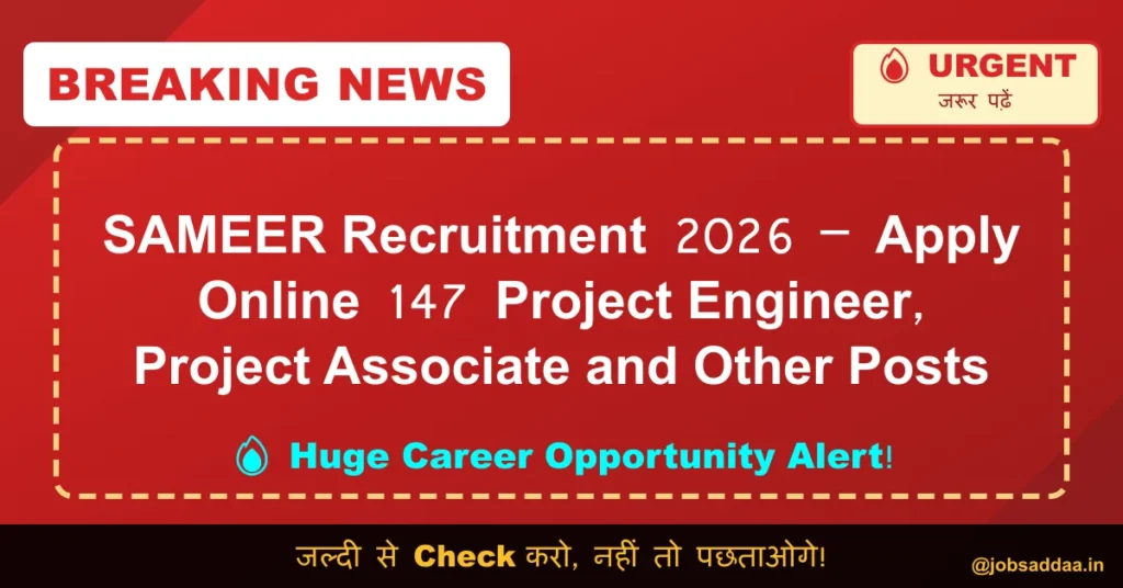 SAMEER Recruitment 2026 – Apply Online 147 Project Engineer, Project Associate and Other Posts
