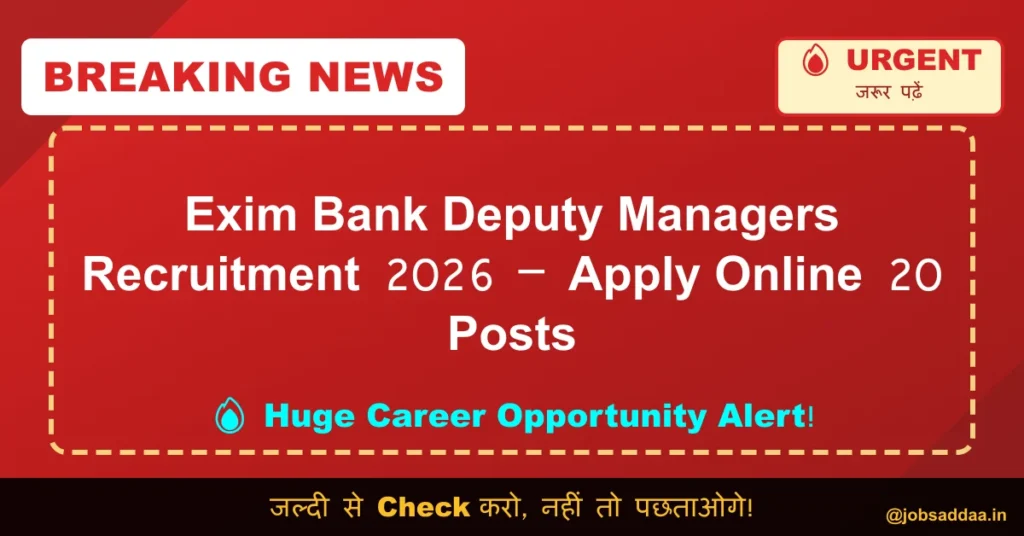 Exim Bank Deputy Managers Recruitment 2026 – Apply Online 20 Posts